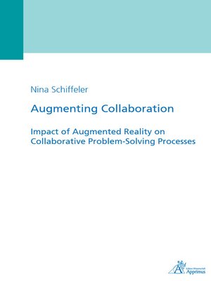 cover image of Augmenting Collaboration--Impact of Augmented Reality on Collaborative Problem-Solving Processes